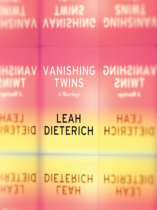 Title details for Vanishing Twins by Leah Dieterich - Available
